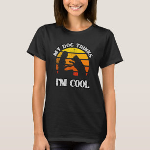 Mein Hund denkt, ich bin Cooler Hund Retro T-Shirt