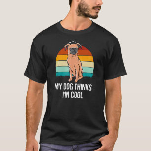 Mein Hund denkt, ich bin Cooler sonniger, sarkasti T-Shirt