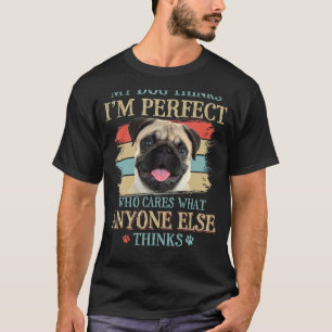 Mein Hund denkt, ich bin der perfekte Mops Retro S T-Shirt
