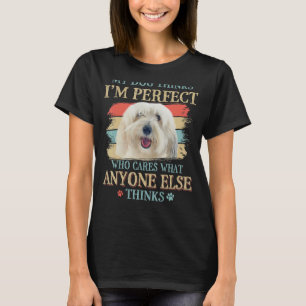 Mein Hund denkt, ich bin perfekt Coton De Tulear D T-Shirt