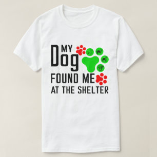 MEIN HUND FAND MEIN AM SHELTER. T-Shirt