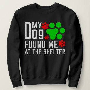 Mein Hund fand mich am Hund, der gerne lustig war Sweatshirt