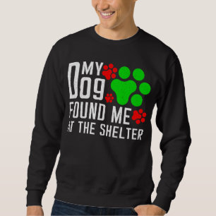 Mein Hund fand mich am Hund, der gerne lustig war Sweatshirt