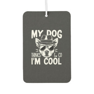 Mein Hund findet mich cool Autolufterfrischer