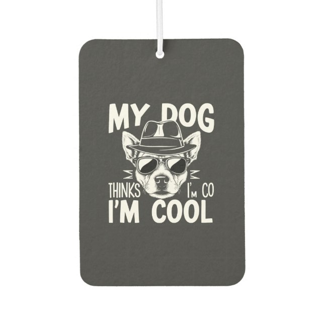 Mein Hund findet mich cool  Autolufterfrischer (Vorderseite)