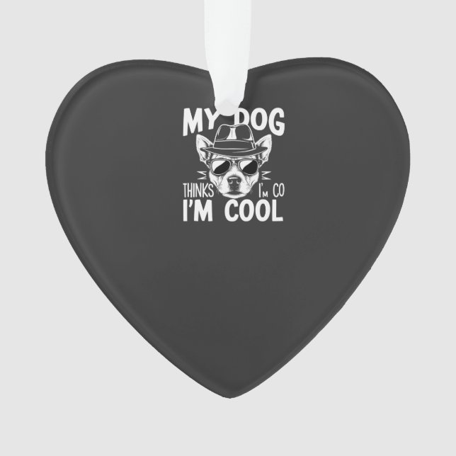 Mein Hund findet mich cool  Ornament (Vorderseite)
