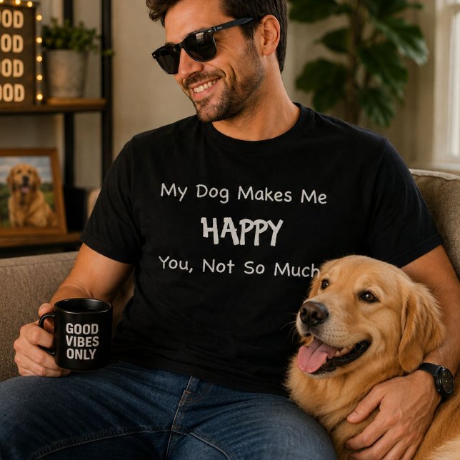 Mein Hund freut mich T-Shirt (Von Creator hochgeladen)