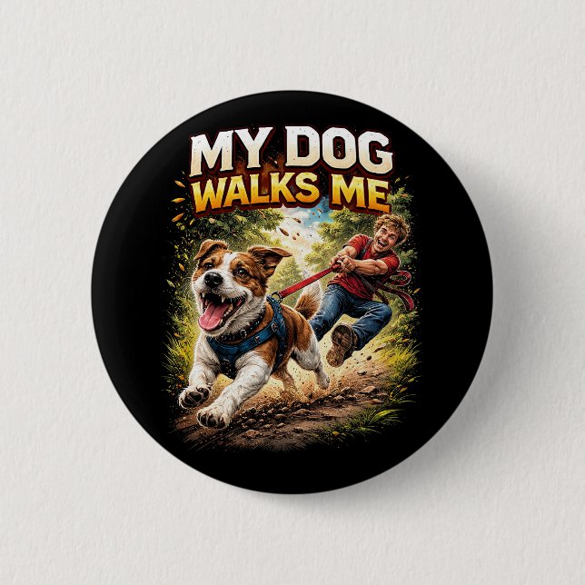 Mein Hund führt mich spazieren Button (Vorderseite)