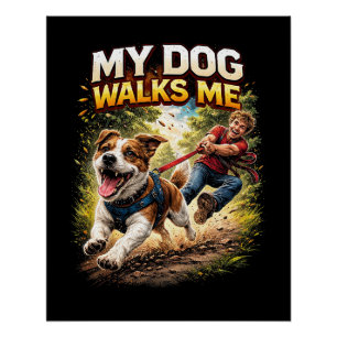 Mein Hund führt mich spazieren Poster