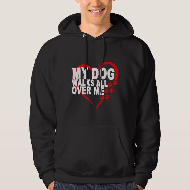 Mein Hund geht durch mich Hoodie (Vorderseite)