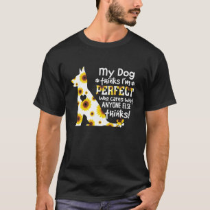 Mein Hund glaubt, ich bin perfekte Päuse T-Shirt