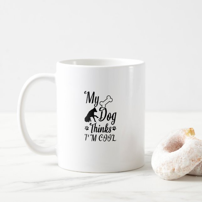 Mein Hund hält mich für Cool Kaffeetasse (Mit Donut)