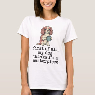 Mein Hund hält mich für einen Meisterwerk Spaniel T-Shirt