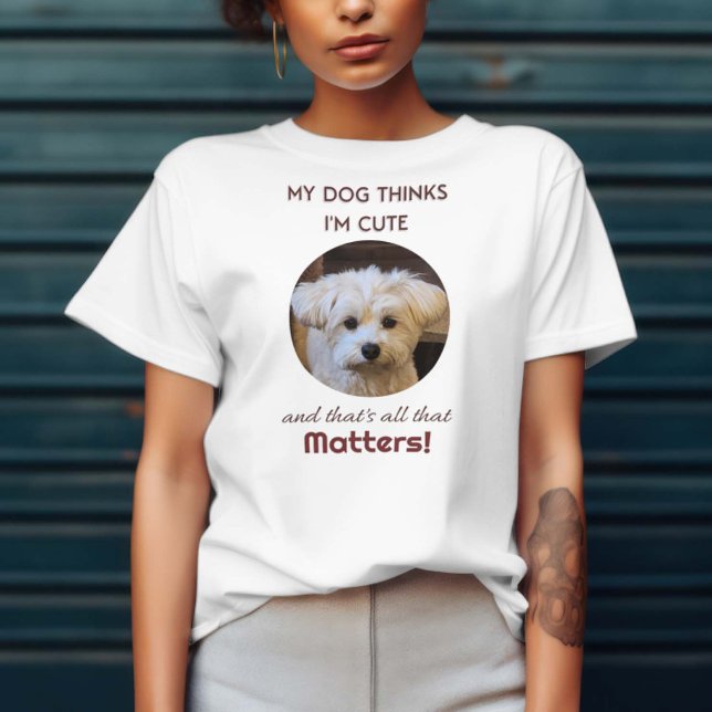 Mein Hund hält mich für Niedlich T-Shirt (Von Creator hochgeladen)