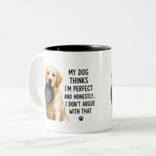 🐾 Mein Hund hält mich für perfekt Lustige Aussage Zweifarbige Tasse