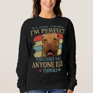 Mein Hund hält mich für perfekt Shar Pei Dog Retro Sweatshirt