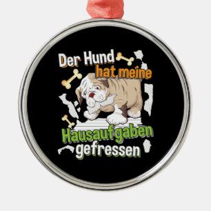 Mein Hund hat meine Hausaufgaben gefressen - Zitat Ornament Aus Metall