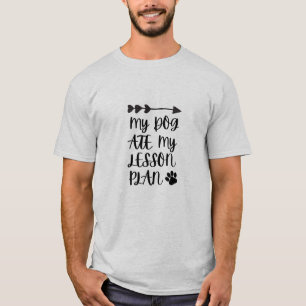 Mein Hund hat meinen Unterrichtsplan gegessen T-Shirt