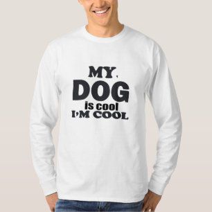 Mein Hund ist cool, ich bin cool, lustige Hundelie T-Shirt