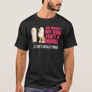 Mein Hund ist kein Model Animal Spaß Intelligent P T-Shirt