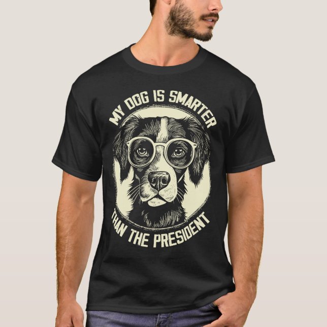 Mein Hund ist klüger als der Präsident, ein lustig T-Shirt (Vorderseite)