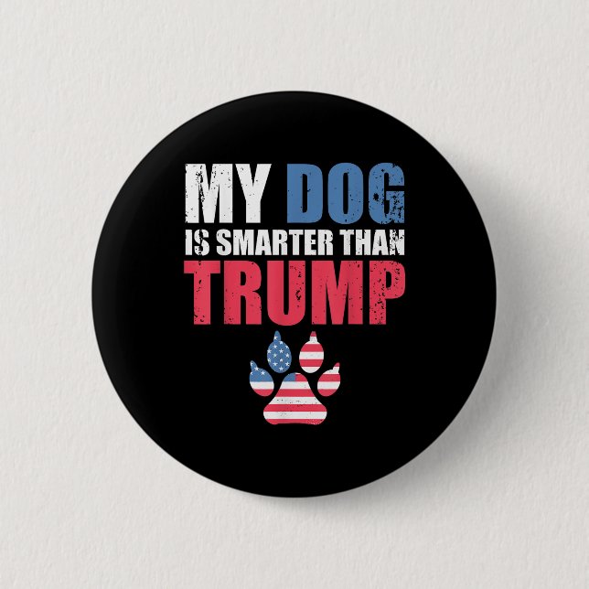 Mein Hund ist klüger als Ihr Präsident Trump Funny Button (Vorderseite)