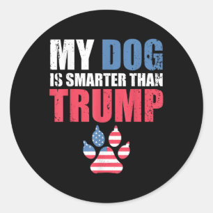 Mein Hund ist klüger als Ihr Präsident Trump Funny Runder Aufkleber