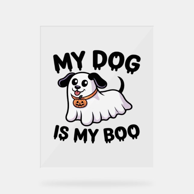Mein Hund ist mein Boo-Shirt - Funny Dog Lover Ges Acrylschild (Vorderseite)