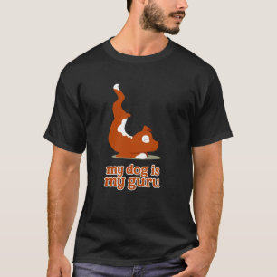 Mein Hund ist mein Guru Lustiges Hunde-Yoga-Design T-Shirt