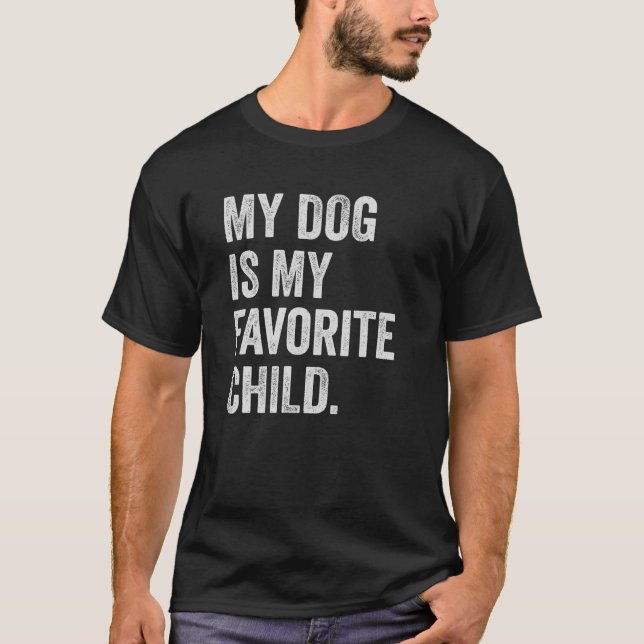 Mein Hund ist mein Lieblings-Kind-T-Shirt T-Shirt (Vorderseite)