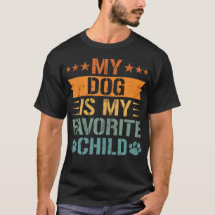 Mein Hund ist mein Lieblingskind Lustiger Haustier T-Shirt