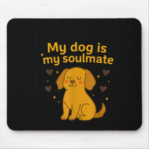 Mein Hund ist mein Seelenverwandter - schwindende Mousepad