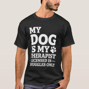 Mein Hund ist mein Therapeut T-Shirt