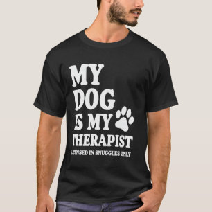 Mein Hund ist mein Therapeut T-Shirt