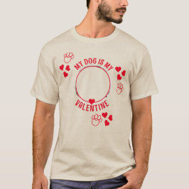MEIN HUND IST MEIN VALENTINE Foto Unisex T-Shirt