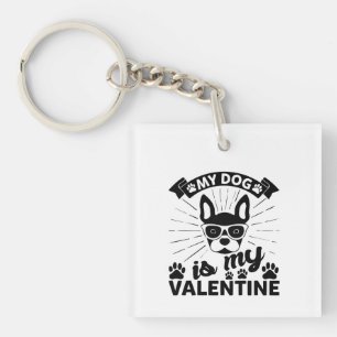 Mein Hund ist mein Valentine Schlüsselanhänger