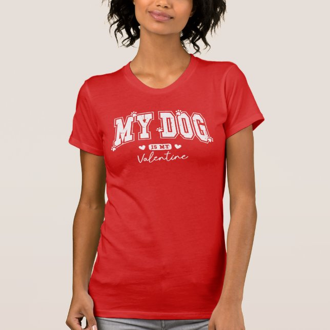 Mein Hund ist mein Valentine T-Shirt (Vorderseite)
