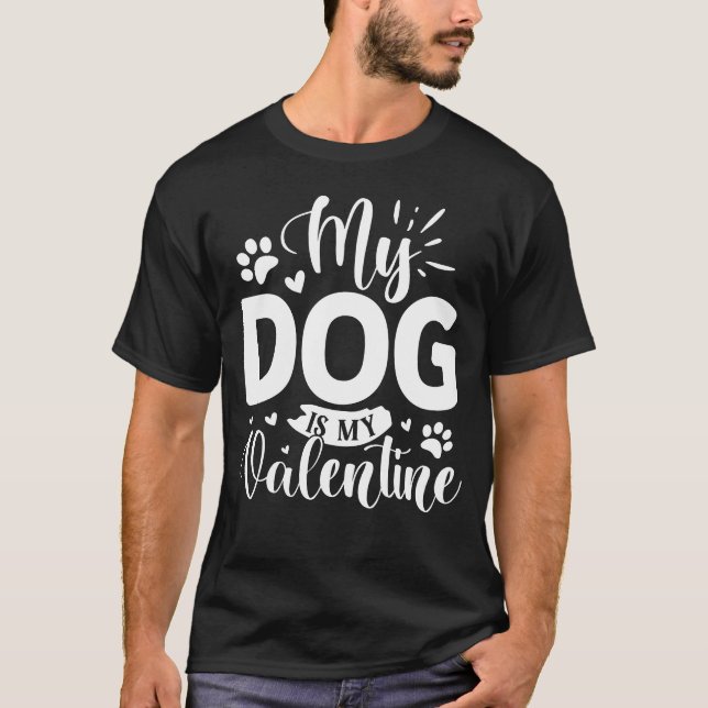 Mein Hund ist mein Valentine T-Shirt (Vorderseite)