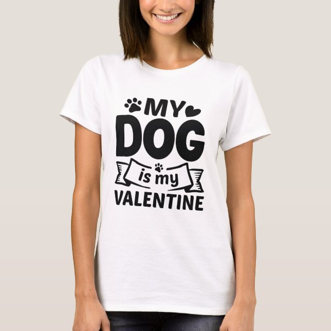 Mein Hund ist mein Valentine T-Shirt (Vorderseite)