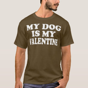 Mein Hund ist mein Valentiner Hundeliebhaber Valen T-Shirt