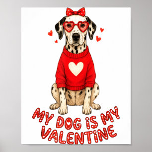 Mein Hund ist mein Valentinstag Dalmatiner Herz Gl Poster