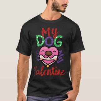 Mein Hund ist mein Valentinstag Lustiger Valentins T-Shirt