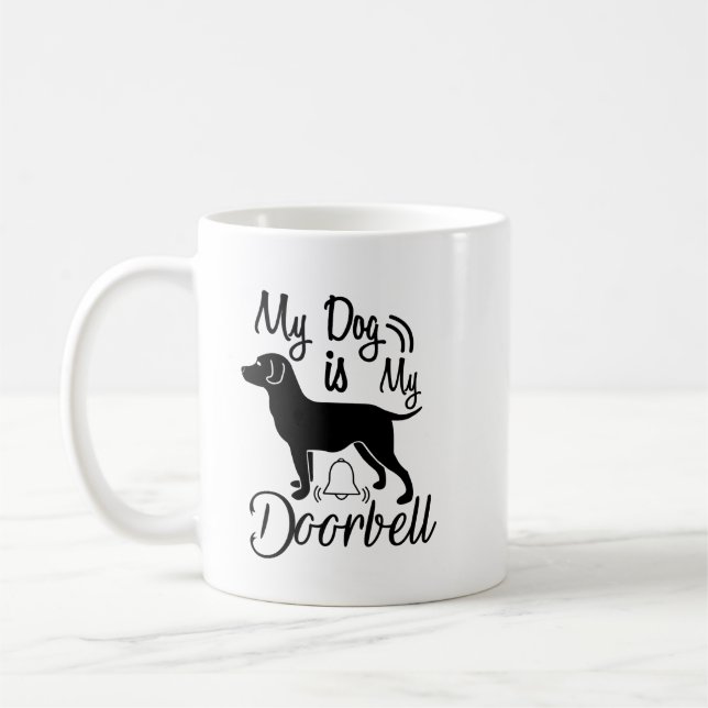 Mein Hund ist meine Doorbell-Kaffee-Tasse - Funny  Kaffeetasse (Links)
