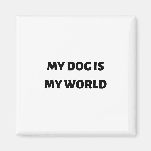 Mein Hund ist meine Welt Magnet (Vorne)
