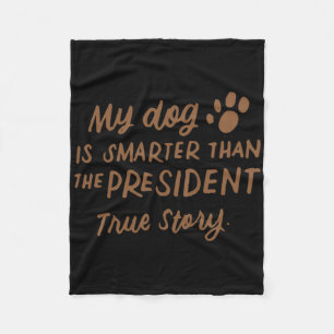 Mein Hund ist schlauer als der Präsident Anti-trum Fleecedecke