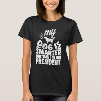 Mein Hund ist schlauer als der President Trump T-Shirt