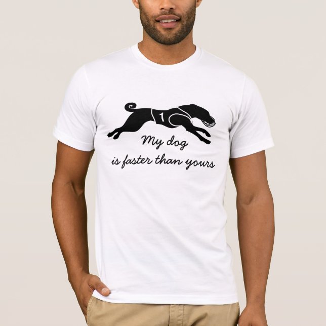 Mein Hund ist schneller T-Shirt (Vorderseite)
