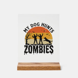 Mein Hund jagt Zombies Vintage Halloween Hund Kuns Acrylschild