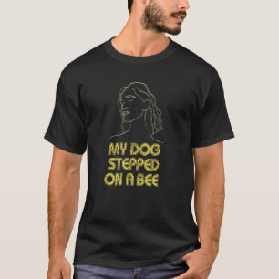 Mein Hund stieg auf ein BienenJohnny-Zitat T-Shirt