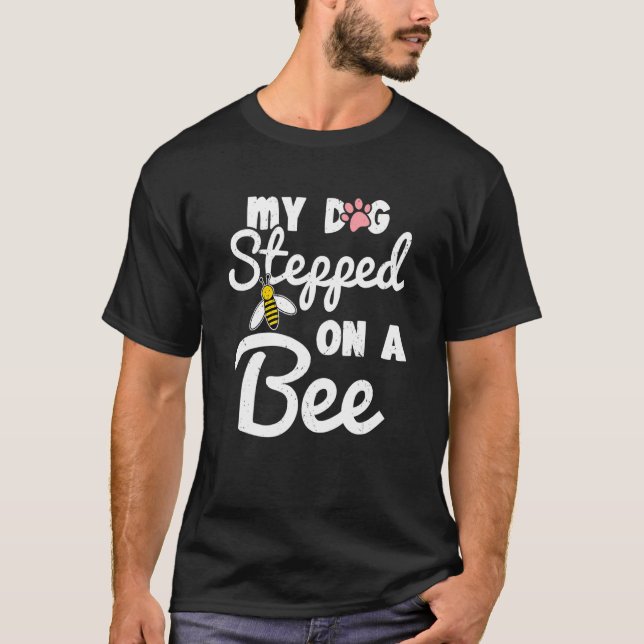 Mein Hund stieg auf ein BienenSprichwort T-Shirt (Vorderseite)